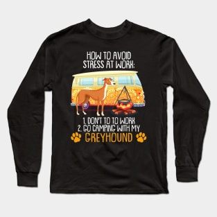 Camping With Greyhound To Avoid Stress Long Sleeve T-Shirt